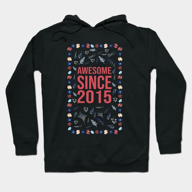 Awesome Since 2015 Hoodie by Hello Design